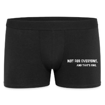 Not For Everyone – And That’s Fine Spruch - Männer Boxer Shorts - Schwarz - Vorne