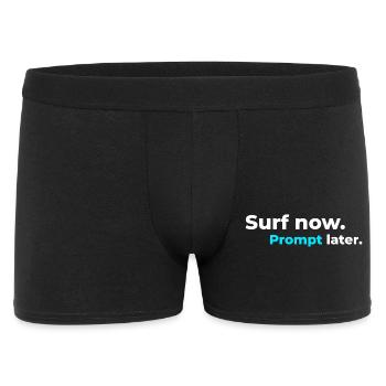 Surf now. Prompt later. – Surfer Spirit - Männer Boxer Shorts - Schwarz - Vorne