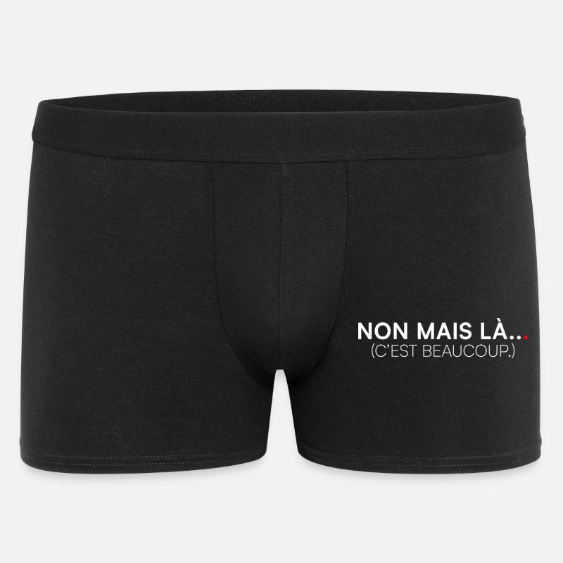 NON MAIS LÀ… C’EST BEAUCOUP. | Humour - Boxer Homme - noir