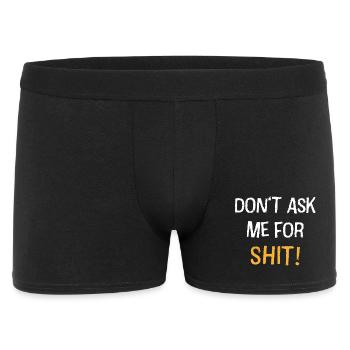 Dont Ask Me For Shit Bold Quote - Men's Boxer Shorts - black - Front
