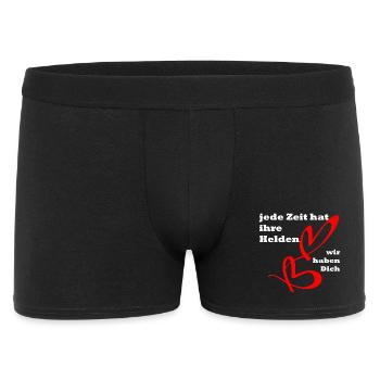 Jede Zeit hat ihre Helden, wir haben dich ! Toll ! - Männer Boxer Shorts - Schwarz - Vorne