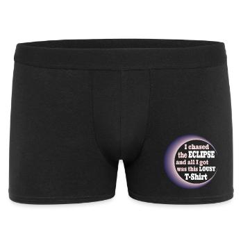 I chased the eclipse all I got was lousy t-shirt - Männer Boxer Shorts - Schwarz - Vorne