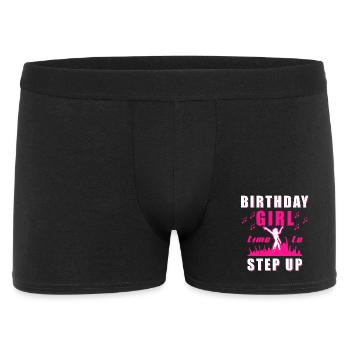 Birthday girl - time to step up - Männer Boxer Shorts - Schwarz - Vorne