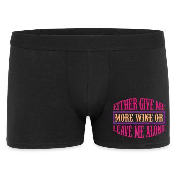Give me more wine or leave - Männer Boxer Shorts - Schwarz - Vorne