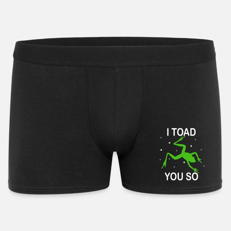 I Hate To Say I Toad You So - Men's Boxer Shorts - black