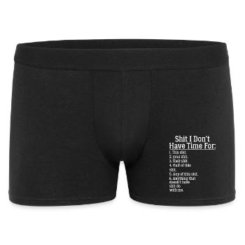 Shit I Don't Have Time for T Shirt Funny Shirt - Men's Boxer Shorts - black - Front