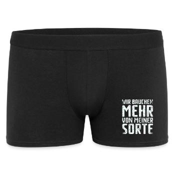 Spruch: Wir brauchen mehr von meiner Sorte - Männer Boxer Shorts - Schwarz - Vorne