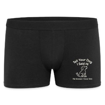 Say hello to your dog I love him - Men's Boxer Shorts - black - Front