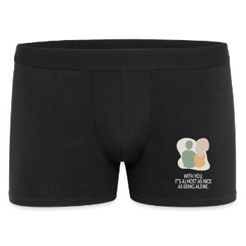 With You It’s Almost as Nice as Being Alone - Männer Boxer Shorts - Schwarz - Vorne