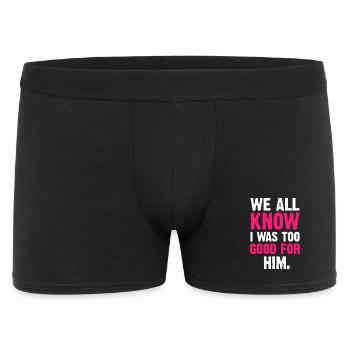 Too Good For Him Quote Tee - Men's Boxer Shorts - black - Front