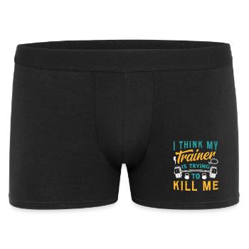 I Think My Trainer Is Trying To Kill Me Fitness  - Männer Boxer Shorts - Schwarz - Vorne