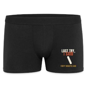 Skateboard Last Try I Said Forty Minutes Ago Funny - Men's Boxer Shorts - black - Front