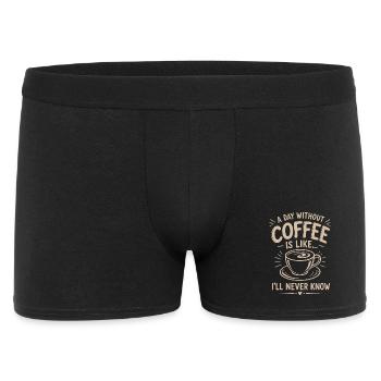 Ein Tag ohne Kaffee ist wie Werde es nie wissen - Männer Boxer Shorts - Schwarz - Vorne