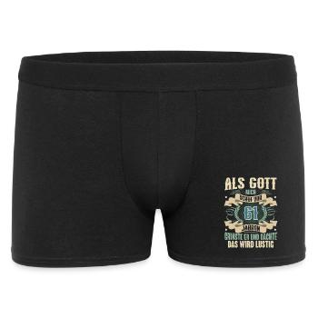 61. Geburtstag Als Gott Mich Schuf Vor - Männer Boxer Shorts - Schwarz - Vorne