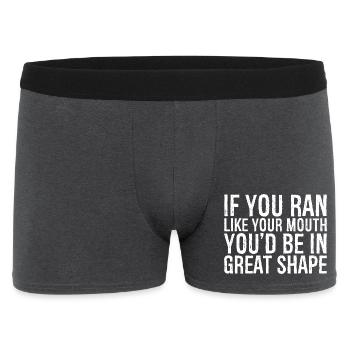 if you ran like your mouth you d be in great shape - Männer Boxer Shorts - Anthrazit - Vorne