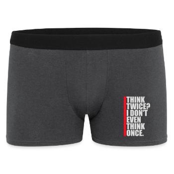 Think Twice? I Don't Even Think Once Lustig Spruch - Men's Boxer Shorts - charcoal grey - Front