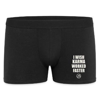 I Wish Karma Worked Faster – Funny Karma Shirt - Men's Boxer Shorts - black - Front