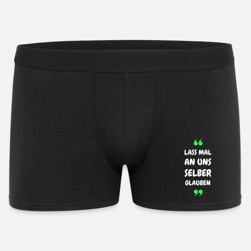 Lass mal an uns selber glauben - Männer Boxer Shorts - Schwarz