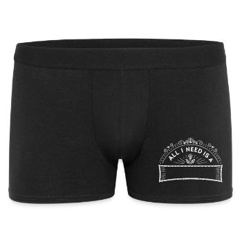all i need is .... (your own Text) - Männer Boxer Shorts - Schwarz - Vorne