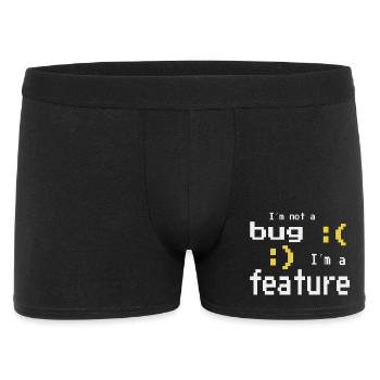 I'm not a bug - I'm a feature! - Männer Boxer Shorts - Schwarz - Vorne
