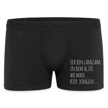 Ich bin langsam in dem Alter wo man hier dingens - Männer Boxer Shorts - Schwarz - Vorne