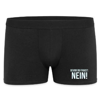 BEVOR DU FRAGST NEIN Sprüche Büro - Männer Boxer Shorts - Schwarz - Vorne