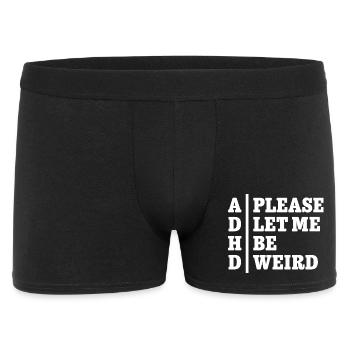 ADHD Please let me be weird - Statement Design - Männer Boxer Shorts - Schwarz - Vorne
