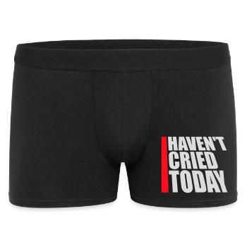 Haven't Cried Today Saying Funny Emotional Irony - Men's Boxer Shorts - black - Front