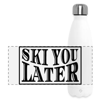 Ski You Later Skispruch - Panorama Isolierflasche 500 ml - Weiß - Vorne