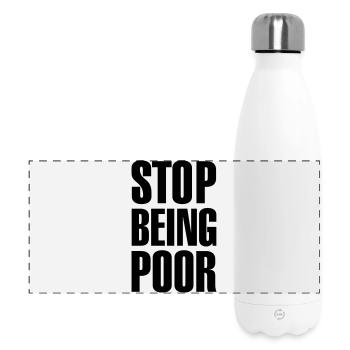 Stop being poor - Panorama Isolierflasche 500 ml - Weiß - Vorne
