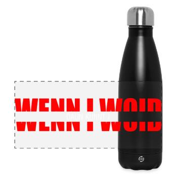 wenn i woid - daun kunnt i, Dialect Statement - Panoramic Thermal Bottle 500 ml - black - Front