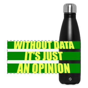 Without Data It's Just An Opinion Statistik Nerd - Panorama Isolierflasche 500 ml - Schwarz - Vorne