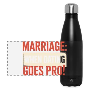 Marriage When Dating Goes Pro Funny Wedding - Panoramic Thermal Bottle 500 ml - black - Front