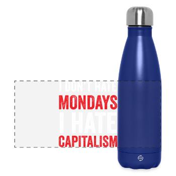 I Don't Hate Mondays. I Hate Capitalism - Panoramic Thermal Bottle 500 ml - dark blue  - Front