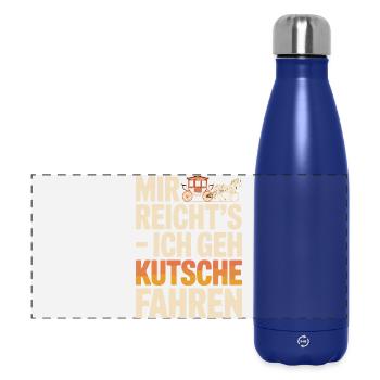  Mir Reichts Ich Geh Kutsche Fahren Lustiger - Panorama Isolierflasche 500 ml - Dunkelblau  - Vorne