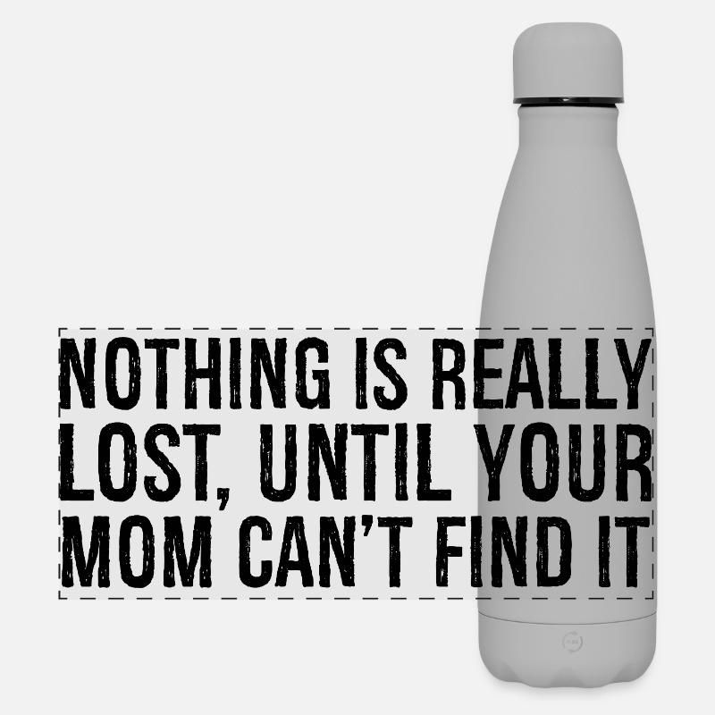 nothing is really lost until your mom can't find - Matte Panoramic Thermal Bottle 500 ml - grey