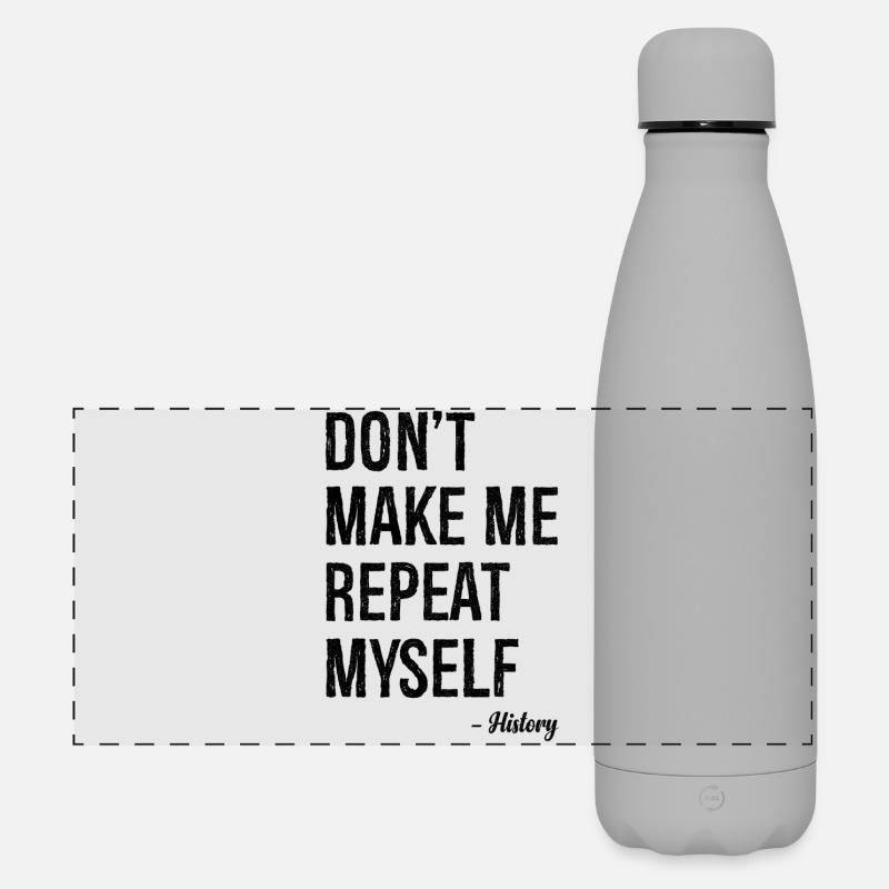 don't make me repeat myself history - Matte Panoramic Thermal Bottle 500 ml - grey