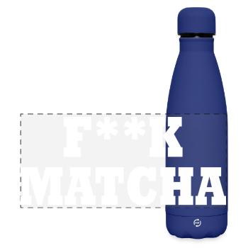 Fuck matcha - Matte Panorama Isolierflasche 500 ml - Dunkelblau  - Vorne