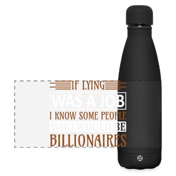 Lying a job know billionaires - Matte Panoramic Thermal Bottle 500 ml - black - Front