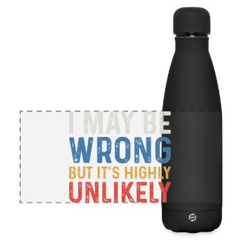 I May Be Wrong But It's Highly Unlikely - Matte Panoramic Thermal Bottle 500 ml - black - Front