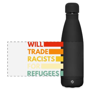 Will trade racists for refugees - Matte Panoramic Thermal Bottle 500 ml - black - Front