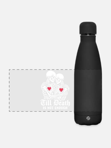 Jusqu’à ce que la mort ne suffise plus | Squelette | Amour éternel - Gourde isotherme panoramique mate 500 ml - noir