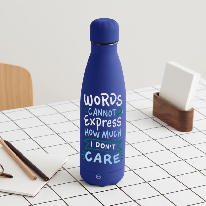 Words cannot express how much I don't care Matte Panorama Isolierflasche 500 ml
