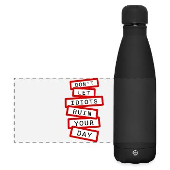Don't Let Idiots Ruin Your Day Funny Sarcastic - Matte Panoramic Thermal Bottle 500 ml - black - Front