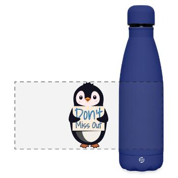 Penguin with Motivational Sign - Don't Miss Out - Matte Panoramic Thermal Bottle 500 ml - dark blue  - Front