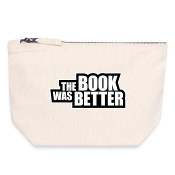 The Book Was Better Lustig Bücherwurm Film Spruch - Canvas Reißverschluss-Täschchen (18 x 19 cm) - Naturweiß - Vorne