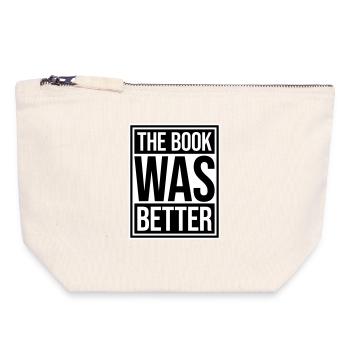 The Book Was Better Lustig Bücherwurm Film Spruch - Canvas Reißverschluss-Täschchen (18 x 19 cm) - Naturweiß - Vorne