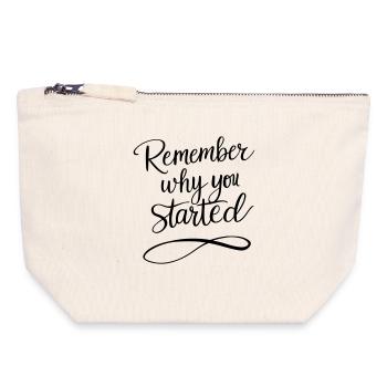 Typography: Remember why you started - Motivation - Canvas Zip Pouch 18 x 19 cm - nature - Front