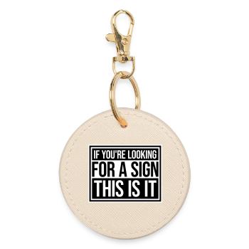 If You're Looking For A Sign This Is It Lustig - Round Keyring - oyster - Front