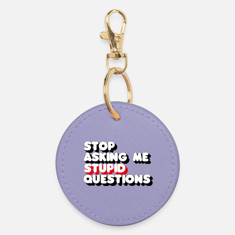 Stop Asking Me Stupid Questions 3D - Round Keyring - lavender